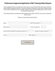 Performance Appraisal Application (PAA) Training Video Request Please complete the form and submit by e-mail to request a copy of the DVD with videos taken during the week of initial PAA training in May[removed]Requests wi