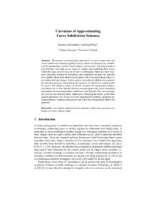 Curvature of Approximating Curve Subdivision Schemes Ke¸stutis Karˇciauskas1 and J¨org Peters2 1  Vilnius University, 2 University of Florida