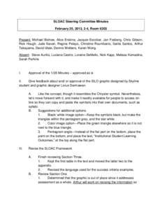 SLOAC Steering Committee Minutes February 25, 2013, 2-4, Room 6203 Present: Michael Bishow, Alice Erskine, Jacquie Escobar, Jan Fosberg, Chris Gibson, Rick Hough, Jude Navari, Regina Pelayo, Christine Roumbanis, Sarita S