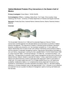 Habitat-Mediated Predator-Prey Interactions in the Eastern Gulf of Mexico Primary Investigator: Doran Mason - NOAA /GLERL Co-Investigators: William J. Lindberg, Debra Murie, Tom Fraser, Chuck Jacoby, Craig Osenburg, Ken 