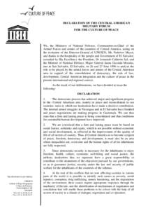 DECLARATION OF THE CENTRAL AMERICAN MILITARY FORUM FOR THE CULTURE OF PEACE We, the Ministers of National Defence, Commanders-in-Chief of the Armed Forces and armies of the countries of Central America, acting on