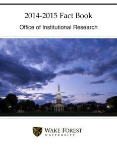 Fact Book Office of Institutional Research Wake Forest University Fact BookTwenty-fourth Edition – April 2015