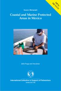 Coastal and Marine Protected Areas in Mexico Julia Fraga and Ana Jesus  International Collective in Support of Fishworkers