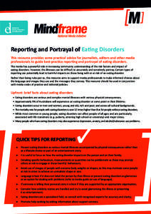 Reporting and Portrayal of Eating Disorders This resource provides some practical advice for journalists, editors and other media professionals to guide best-practice reporting and portrayal of eating disorders. The medi