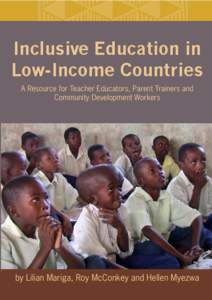 Inclusive Education in Low-Income Countries A Resource for Teacher Educators, Parent Trainers and Community Development Workers  by Lilian Mariga, Roy McConkey and Hellen Myezwa