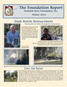 The Foundation Report Seminole Wars Foundation, Inc. Winter 2014 Dade Battle Reenactment Keeping History Alive Through the Generations