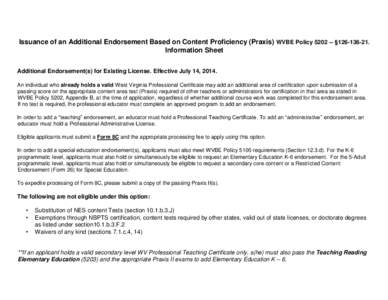 Issuance of an Additional Endorsement Based on Content Proficiency (Praxis) WVBE Policy 5202 -- §[removed]Information Sheet Additional Endorsement(s) for Existing License. Effective July 14, 2014. An individual who a