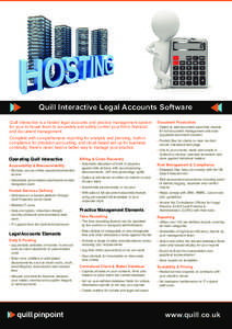 Quill Interactive Legal Accounts Software Quill Interactive is a hosted legal accounts and practice management system for your in-house team to accurately and safely control your firm’s financial and document managemen