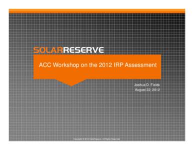 Microsoft PowerPoint - SolarReserve - ACC Workshop on the 2012 IRP - Final 2