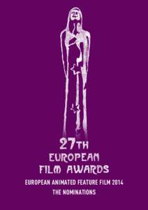 European Animated Feature Film 2014 The nominations EUROPEAN FILM AWARDS[removed]