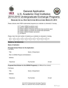 General Application U.S. Academic Host Institution[removed]Undergraduate Exchange Programs DEADLINE FOR ALL HOST INSTITUTION APPLICATIONS: MARCH 21, 2014 Please indicate which IREX-implemented programs your institution
