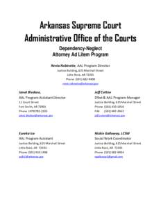 Arkansas Supreme Court Administrative Office of the Courts Dependency-Neglect Attorney Ad Litem Program Renia Robinette, AAL Program Director Justice Building, 625 Marshall Street