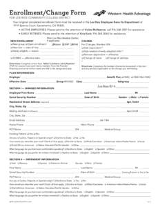 Enrollment/Change Form FOR LOS RIOS COMMUNITY COLLEGE DISTRICT Your original completed enrollment form must be received in the Los Rios Employee Bene its Department at 1919 Spanos Court, Sacramento, CA 95825. • ACTIVE 