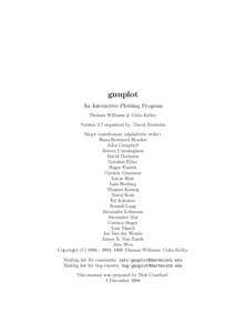 gnuplot An Interactive Plotting Program Thomas Williams & Colin Kelley Version 3.7 organized by: David Denholm Major contributors (alphabetic order): Hans-Bernhard Broeker