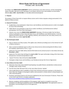 Direct State Aid Terms of Agreement FY16 (July 1, June 30, 2016) According to the ENRICH IOWA AGREEMENT made by and between Iowa Library Services, and the Participating Library, hereafter referred to as the Partic