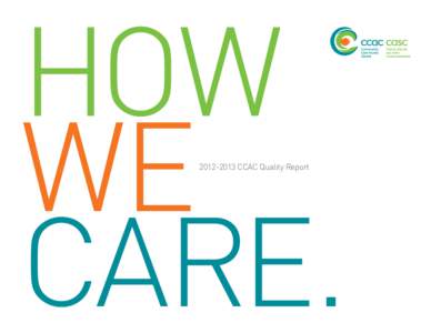 How we Care[removed]CCaC Quality report  GettinG people tHe Care tHey need at Home and
