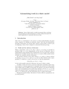 Axiomatizing truth in a finite model Gilles Dowek1 and Ying Jiang2 1 Inria 23 avenue d’Italie, CS 81321, 75214 Paris Cedex 13, France