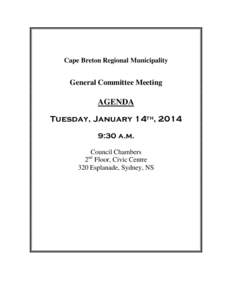 Cape Breton Regional Municipality  General Committee Meeting AGENDA Tuesday, January 14th, 2014