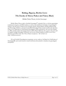 Bailing, Bigamy, Brother Love: The Family of Henry Parker and Nancy Black Debbie Parker Wayne, Certified Genealogist Debbie Parker Wayne holds a Certified GenealogistSM credential. She is a full-time genealogist experien