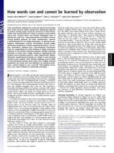 How words can and cannot be learned by observation Tamara Nicol Medinaa,b,1, Jesse Snedekerc,1, John C. Trueswella,b,1, and Lila R. Gleitmana,b,1 a Department of Psychology and bInstitute for Research in Cognitive Scienc