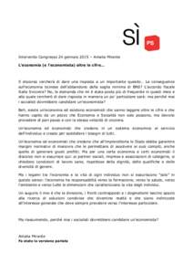 Intervento Congresso 24 gennaio 2015 – Amalia Mirante L’economia (e l’economista) oltre le cifre… Il discorso cercherà di dare una risposta a un importante quesito… Le conseguenze sull’economia ticinese dell