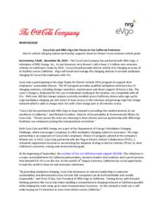 NEWS RELEASE Coca-Cola and NRG eVgo Join Forces to Cut California Emissions Electric vehicle charging station partnership supports Governor Brown’s zero-emission vehicle goals Sacramento, CALIF., December 02, 2014 – 