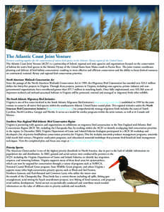 Virginia  The Atlantic Coast Joint Venture Partners working together for the conservation of native bird species in the Atlantic Flyway region of the United States. The Atlantic Coast Joint Venture (ACJV) is a partnershi