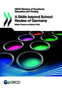 OECD Reviews of Vocational Education and Training A Skills beyond School Review of Germany Mihály Fazekas and Simon Field