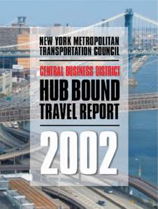 NEW YORK METROPOLITAN TRANSPORTATION COUNCIL CENTRAL BUSINESS DISTRICT  HUB BOUND