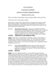 CITY OF NEWTON IN BOARD OF ALDERMEN ZONING & PLANNING COMMITTEE REPORT MONDAY, JUNE 14, 2010 Present: Ald. Johnson, Lappin, Baker, Lennon, Sangiolo, Shapiro, Swiston and Yates Also Present: Ald. Crossley, Harney and Rice