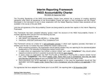 Interim Reporting Framework INGO Accountability Charter REVISED 05 September 2009 The Founding Signatories of the INGO Accountability Charter have entered into a process of creating reporting standards under which all si