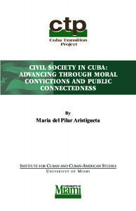 ctp Cuba Transition Project CIVIL SOCIETY IN CUBA: ADVANCING THROUGH MORAL