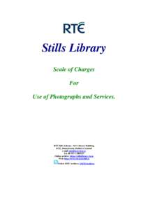 Stills Library Scale of Charges For Use of Photographs and Services.  RTÉ Stills Library, New Library Building,