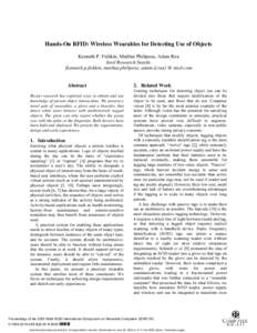 Hands-On RFID: Wireless Wearables for Detecting Use of Objects Kenneth P. Fishkin, Matthai Philipose, Adam Rea Intel Research Seattle {kenneth.p.fishkin, matthai.philipose, adam.d.rea} @ intel.com  Abstract