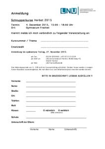 Anm eldung Schnupperkurse Herbst 2015 Termin: Ort:  4. Dezember 2015, 15:00 – 18:00 Uhr