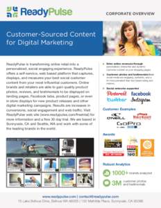 CORPORATE OVERVIEW  Customer-Sourced Content for Digital Marketing ReadyPulse is transforming online retail into a personalized, social engaging experience. ReadyPulse