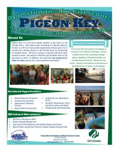 PIGEON KEY About Us Pigeon Key is a five-acre island nestled in the heart of the Florida Keys. The Pigeon Key Foundation & Marine Science Center is a 501(c)-3 non-profit organization whose goal it is to protect the cultu