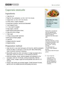 bbc.co.uk/food  Caponata ratatouille Ingredients 1 tbsp olive oil 750g/1lb 10oz aubergines, cut into 1cm/1½in chunks