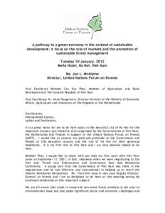 A pathway to a green economy in the context of sustainable development: A focus on the role of markets and the promotion of sustainable forest management Tuesday 10 January, 2012 Meliá Hotel, Ha Noi, Viet Nam Ms. Jan L.