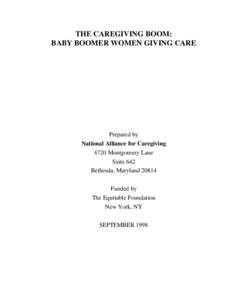 THE CAREGIVING BOOM: BABY BOOMER WOMEN GIVING CARE Prepared by National Alliance for Caregiving 4720 Montgomery Lane