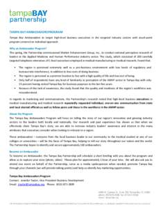 TAMPA BAY AMBASSADORS PROGRAM Tampa Bay Ambassadors to target high-level business executives in the targeted industry sectors with touch-point program centered on individual approach. Why an Ambassador Program? This spri