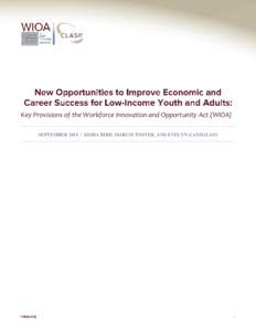 Key Provisions of the Workforce Innovation and Opportunity Act (WIOA) SEPTEMBER 2014 | KISHA BIRD, MARCIE FOSTER, AND EVELYN GANZGLASS 1  Table of Contents