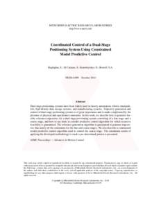 MITSUBISHI ELECTRIC RESEARCH LABORATORIES http://www.merl.com Coordinated Control of a Dual-Stage Positioning System Using Constrained Model Predictive Control