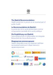 The Madrid Recommendation: Health protection in prisons as an essential part of public health La Recommandation de Madrid : La protection de la santé pénitentiaire comme composante essentielle de la santé publique