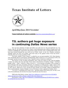 Texas Institute of Letters  April/May/June 2014 Newsletter Texas Institute of Letters website: http://www.texasinstituteofletters.org/  TIL authors get huge exposure