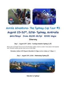 Aussie Adventure- The Sydney Cup Tour #3 August 23-30th, 2016- Sydney, Australia 6nts/8days from: $3095 dbl/tpl