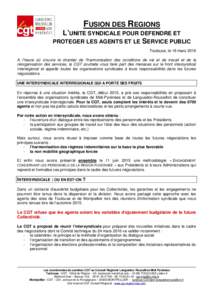 FUSION DES REGIONS L’UNITE SYNDICALE POUR DEFENDRE ET PROTEGER LES AGENTS ET LE SERVICE PUBLIC Toulouse, le 18 mars 2016 A l’heure où s’ouvre le chantier de l’harmonisation des conditions de vie et de travail et