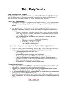 Third Party Vendor What is a Third Party Vendor? Third party vendors are for profit businesses who are licensed and insured and not associated with the chapter in any way and are responsible for identification checks and