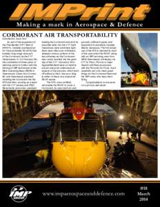 Making a mark in Aerospace & Defence CORMORANT AIR TRANSPORTABILITY Submitted By: Steve Hunt As part of the acquisition of the Presidential VH71 fleet of