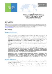 BELGIUM  ***Note- Some results for Belgium published today (3 December[removed]in the PISA 2012 international reports are in need of revision due to a technical error. An erratum is available from the PISA web page (www.pi